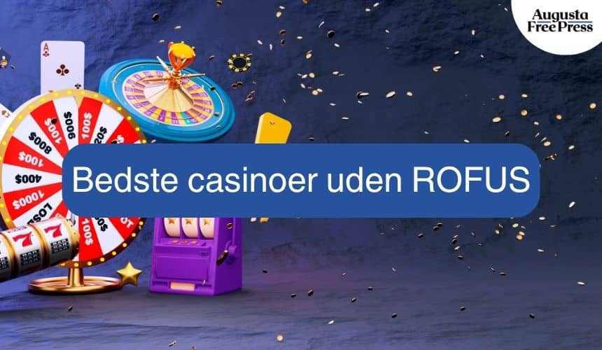 Bedste Casino Sider Uden Rofus - Spil Uden Bekymringer