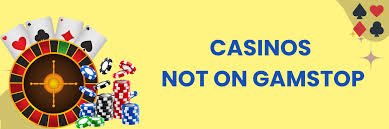 Discover the Best Casinos Not Registered with GamStop