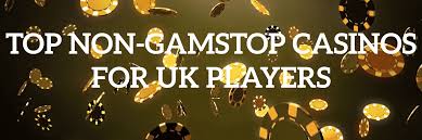 Discovering Casinos Not Registered on Gamstop A Comprehensive Guide