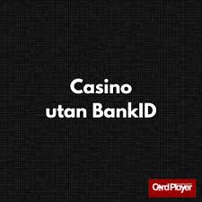 Spelsidor utan BankID En Guide till Säkra och Anonyma Spel