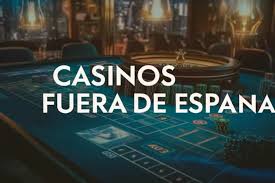 Casinos Fuera de España Encuentra tu Oportunidad de Juego Internacional